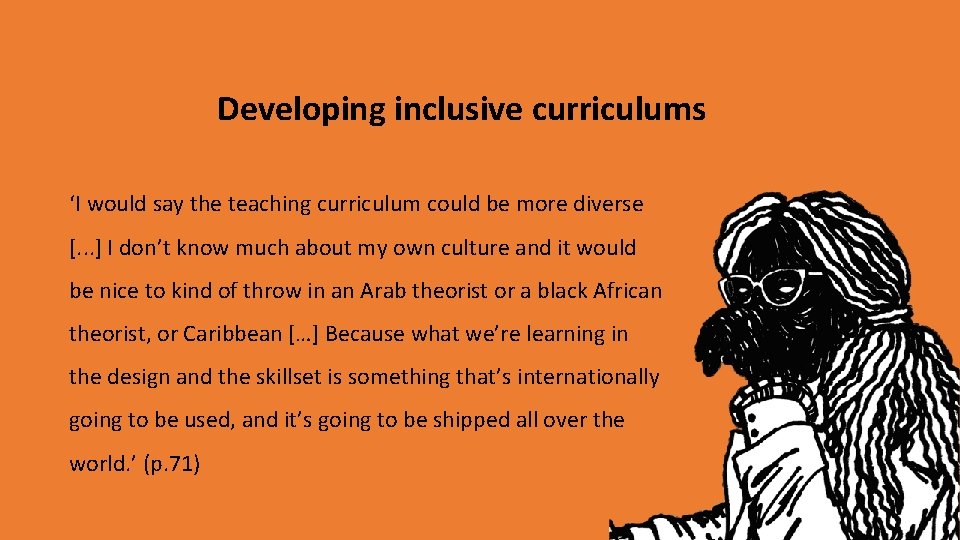 Developing inclusive curriculums ‘I would say the teaching curriculum could be more diverse [. Developing inclusive curriculums ‘I would say the teaching curriculum could be more diverse [.