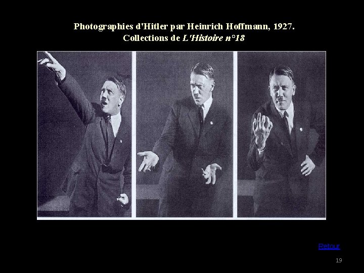  Photographies d'Hitler par Heinrich Hoffmann, 1927. Collections de L'Histoire n° 18 Retour 19