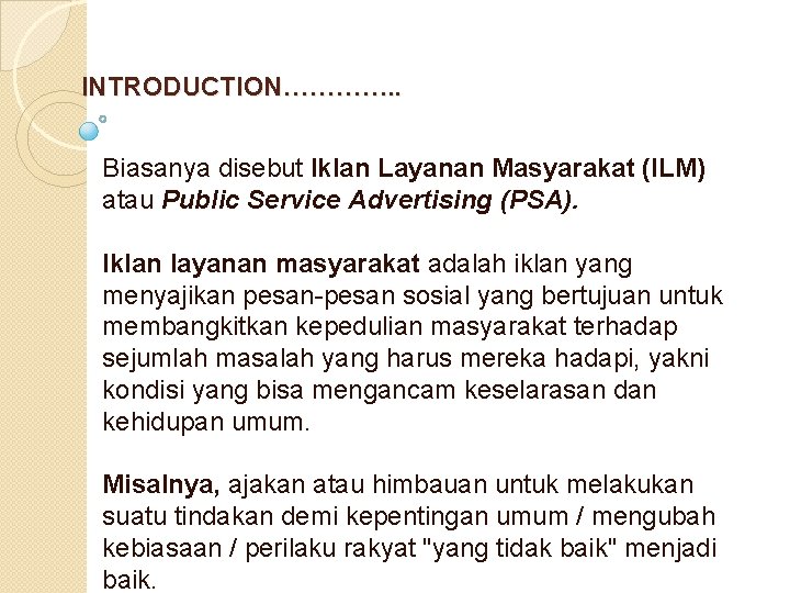  INTRODUCTION…………. . Biasanya disebut Iklan Layanan Masyarakat (ILM) atau Public Service Advertising (PSA).