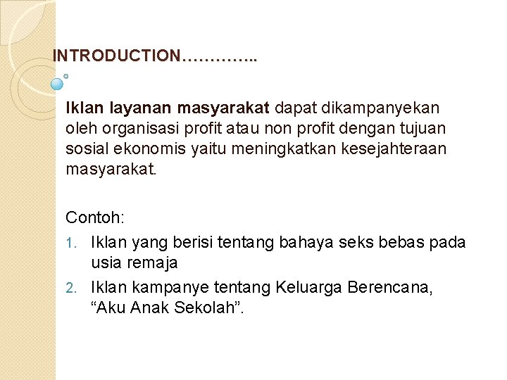  INTRODUCTION…………. . Iklan layanan masyarakat dapat dikampanyekan oleh organisasi profit atau non profit