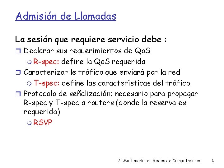 Admisión de Llamadas La sesión que requiere servicio debe : r Declarar sus requerimientos