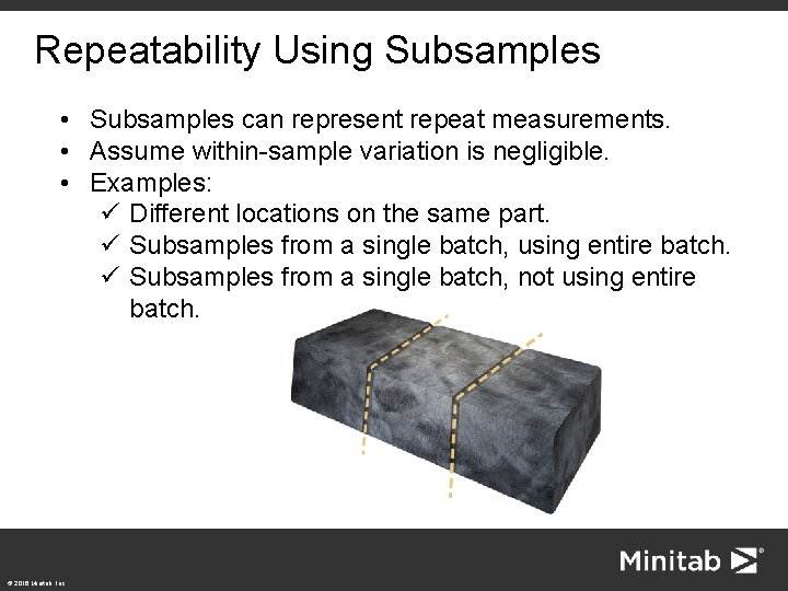 Repeatability Using Subsamples • Subsamples can represent repeat measurements. • Assume within-sample variation is