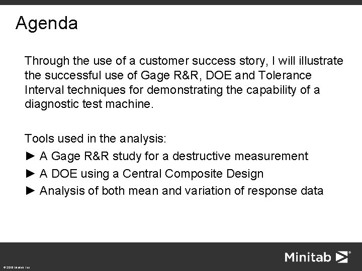 Agenda Through the use of a customer success story, I will illustrate the successful