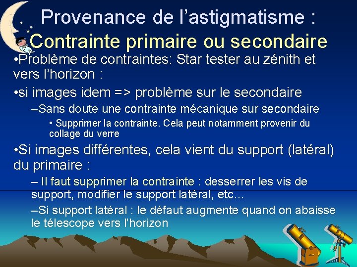 Provenance de l’astigmatisme : Contrainte primaire ou secondaire • Problème de contraintes: Star tester