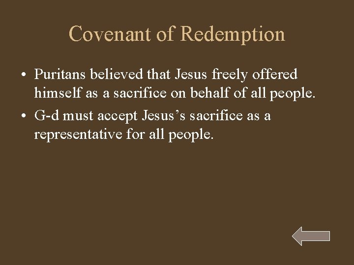 Covenant of Redemption • Puritans believed that Jesus freely offered himself as a sacrifice