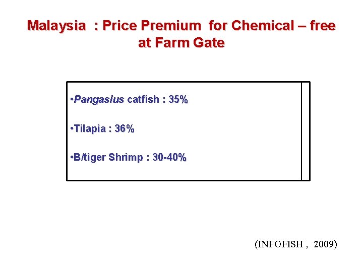 Malaysia : Price Premium for Chemical – free at Farm Gate • Pangasius catfish