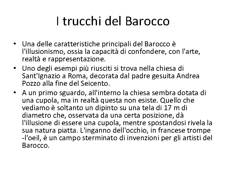 I trucchi del Barocco • Una delle caratteristiche principali del Barocco è l'illusionismo, ossia