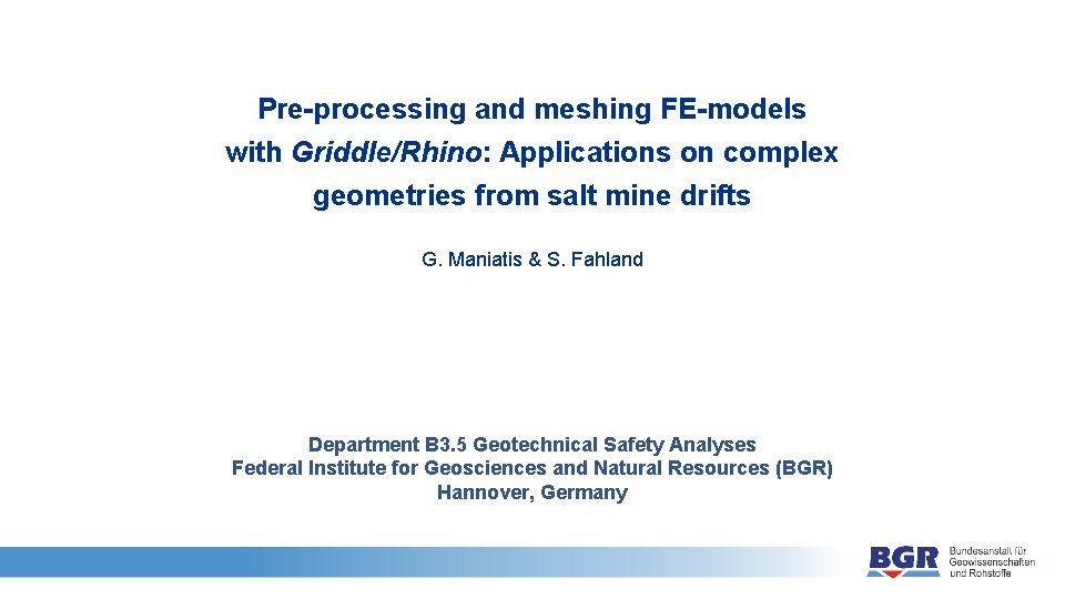 Pre-processing and meshing FE-models with Griddle/Rhino: Applications on complex geometries from salt mine drifts