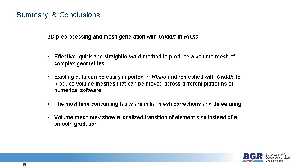 Summary & Conclusions 3 D preprocessing and mesh generation with Griddle in Rhino •