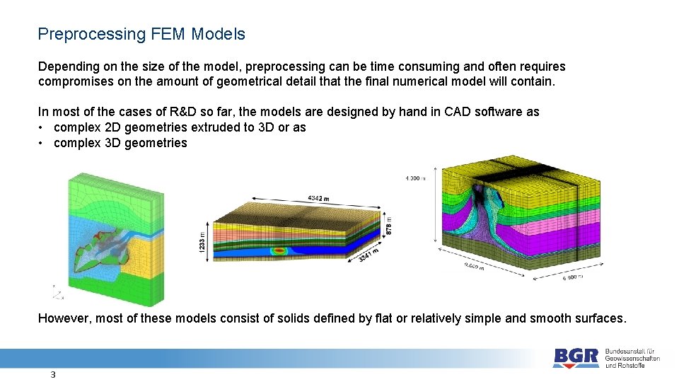 Preprocessing FEM Models Depending on the size of the model, preprocessing can be time