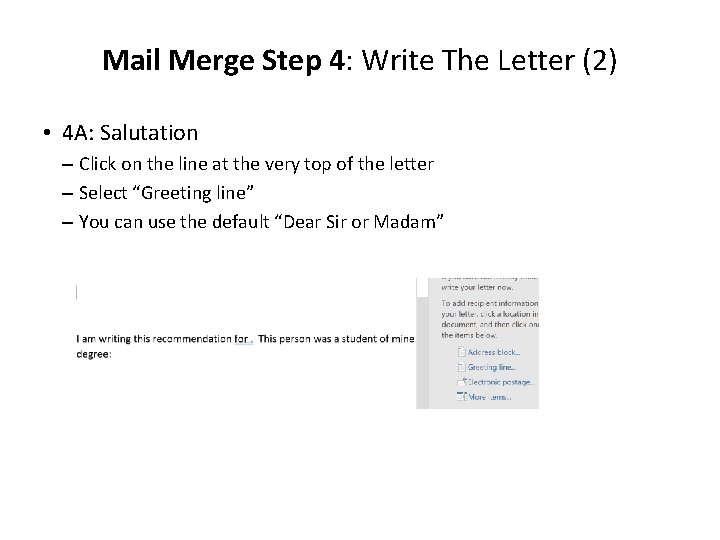 Mail Merge Step 4: Write The Letter (2) • 4 A: Salutation – Click