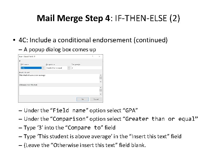 Mail Merge Step 4: IF-THEN-ELSE (2) • 4 C: Include a conditional endorsement (continued)