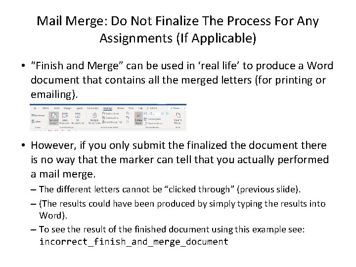 Mail Merge: Do Not Finalize The Process For Any Assignments (If Applicable) • “Finish