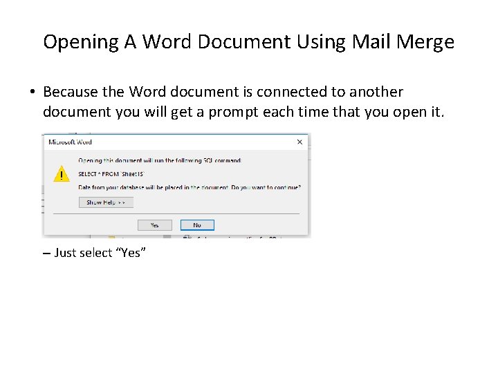 Opening A Word Document Using Mail Merge • Because the Word document is connected