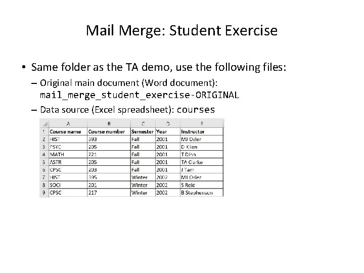 Mail Merge: Student Exercise • Same folder as the TA demo, use the following