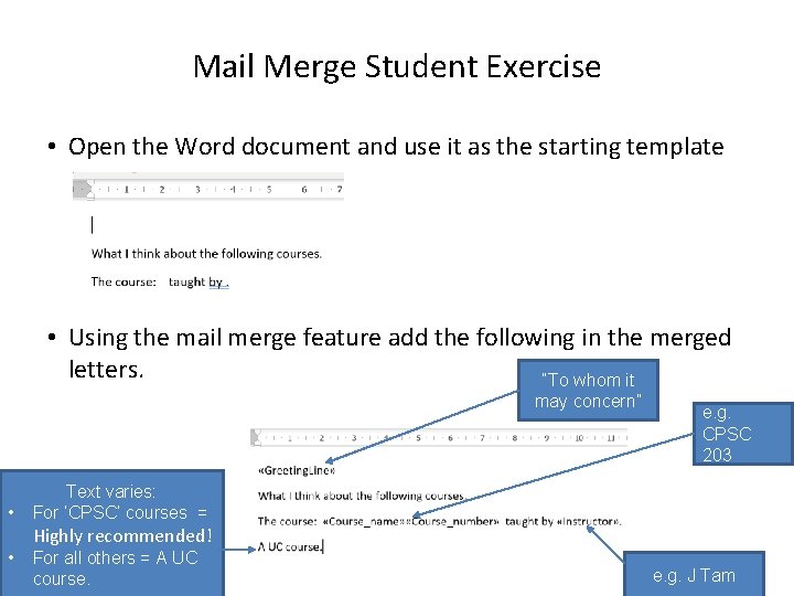 Mail Merge Student Exercise • Open the Word document and use it as the