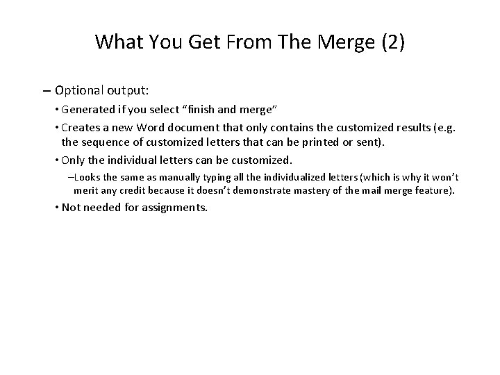 What You Get From The Merge (2) – Optional output: • Generated if you