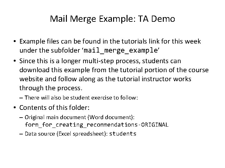 Mail Merge Example: TA Demo • Example files can be found in the tutorials