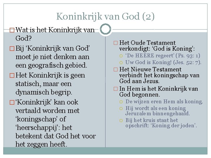 Koninkrijk van God (2) � Wat is het Koninkrijk van God? � Bij ‘Koninkrijk