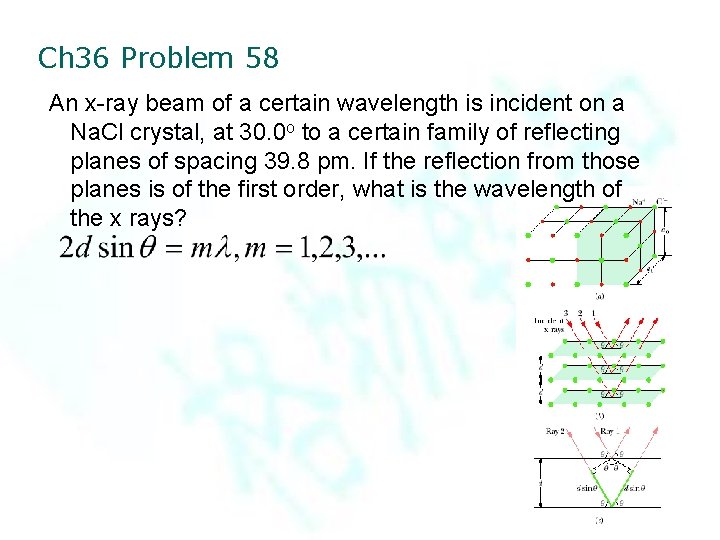 Ch 36 Problem 58 An x-ray beam of a certain wavelength is incident on