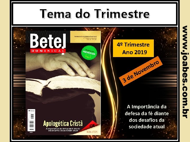 Tema do Trimestre 4º Trimestre Ano 2019 o br m e v o N