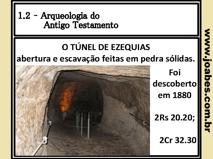 1. 2 – Arqueologia do Antigo Testamento O TÚNEL DE EZEQUIAS abertura e escavação