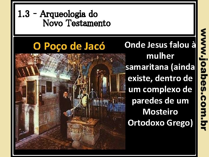 1. 3 – Arqueologia do Novo Testamento O Poço de Jacó Onde Jesus falou