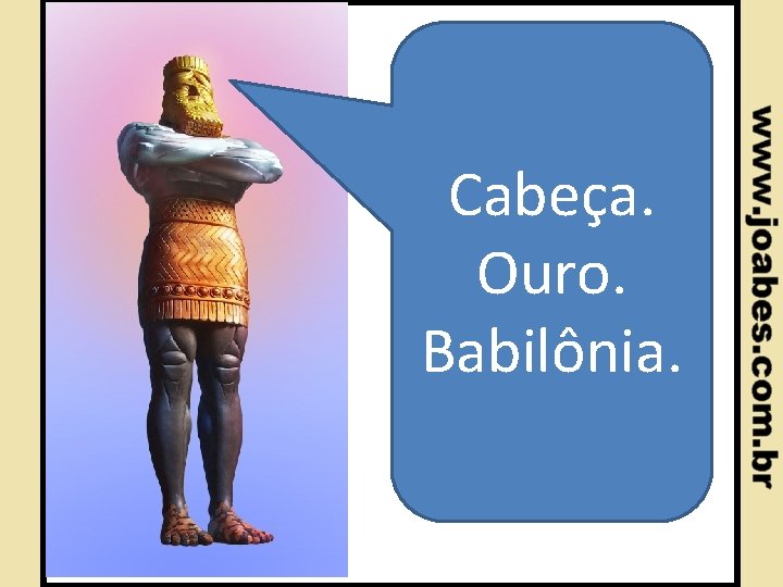 Cabeça. Ouro. Babilônia. 