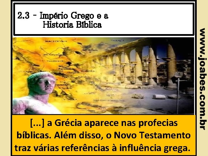 2. 3 – Império Grego e a Historia Bíblica [. . . ] a