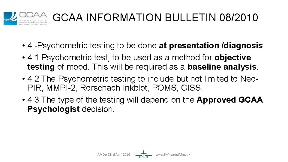 GCAA INFORMATION BULLETIN 08/2010 • 4 -Psychometric testing to be done at presentation /diagnosis