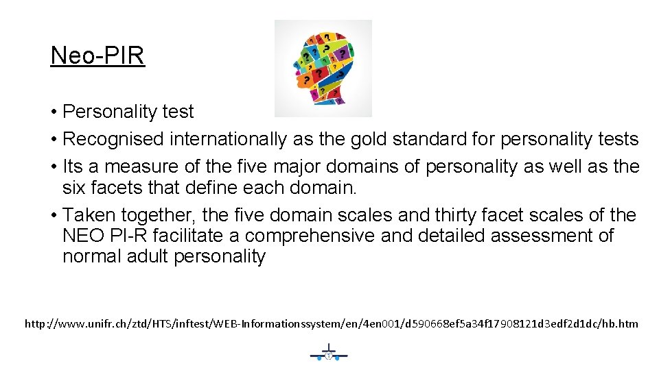 Neo-PIR • Personality test • Recognised internationally as the gold standard for personality tests