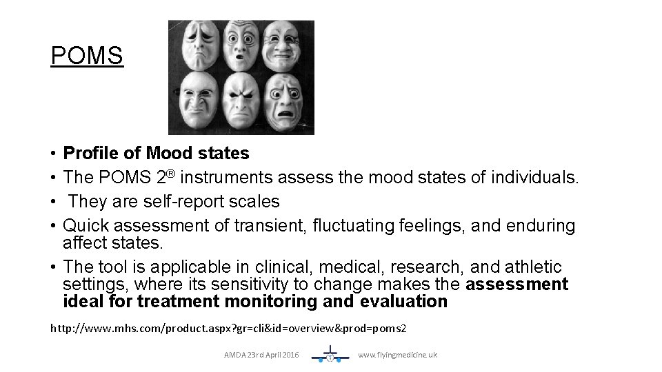 POMS • • Profile of Mood states The POMS 2® instruments assess the mood