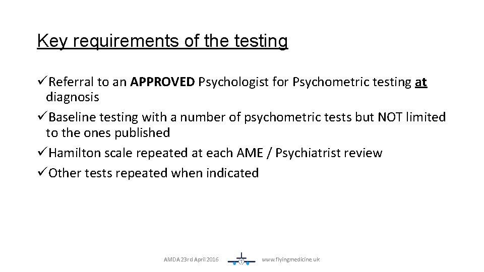 Key requirements of the testing üReferral to an APPROVED Psychologist for Psychometric testing at