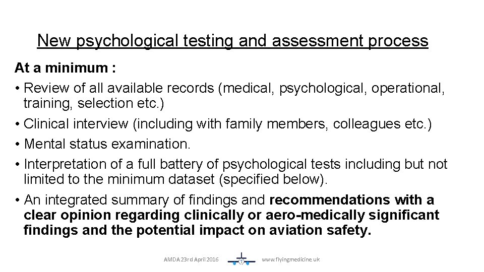 New psychological testing and assessment process At a minimum : • Review of all