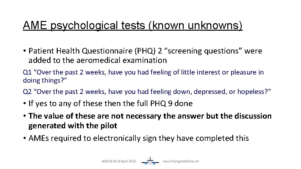 AME psychological tests (known unknowns) • Patient Health Questionnaire (PHQ) 2 “screening questions” were