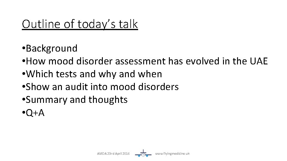 Outline of today’s talk • Background • How mood disorder assessment has evolved in