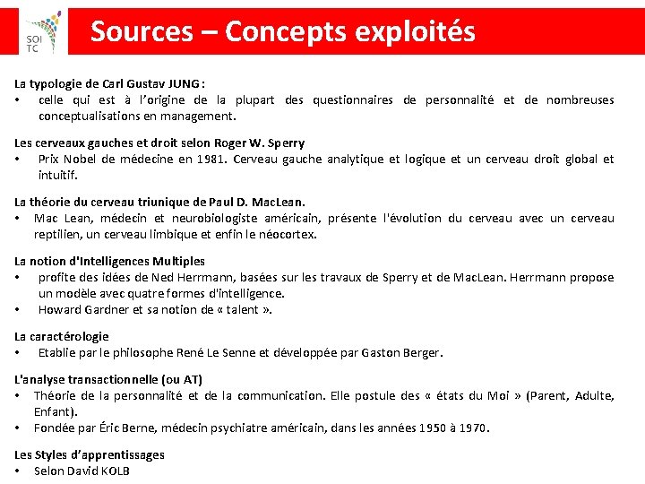  Sources – Concepts exploités La typologie de Carl Gustav JUNG : • celle