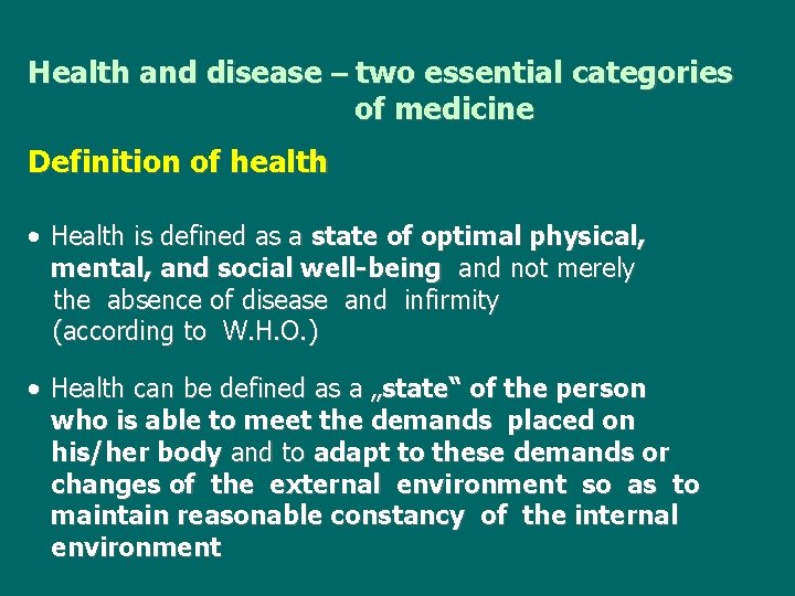 Health and disease – two essential categories of medicine Definition of health Health is