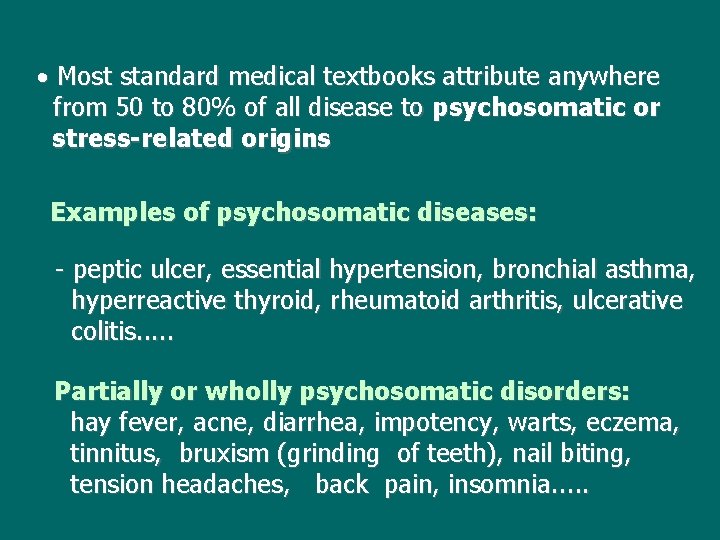  Most standard medical textbooks attribute anywhere from 50 to 80% of all disease