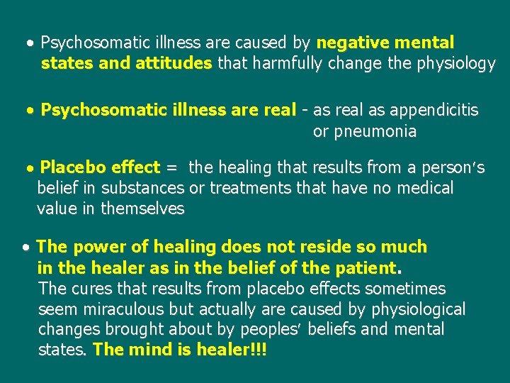  Psychosomatic illness are caused by negative mental states and attitudes that harmfully change