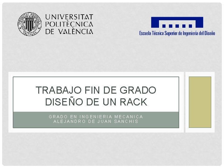 TRABAJO FIN DE GRADO DISEÑO DE UN RACK GRADO EN INGENIERIA MECANICA ALEJANDRO DE