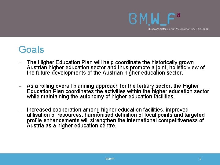 Goals - The Higher Education Plan will help coordinate the historically grown Austrian higher