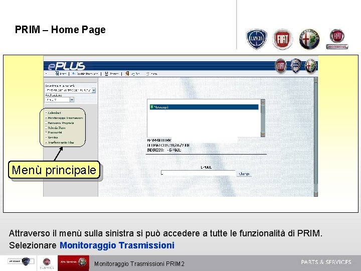 PRIM – Home Page Menù principale Attraverso il menù sulla sinistra si può accedere