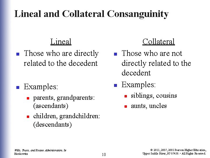 Lineal and Collateral Consanguinity n Lineal Those who are directly related to the decedent