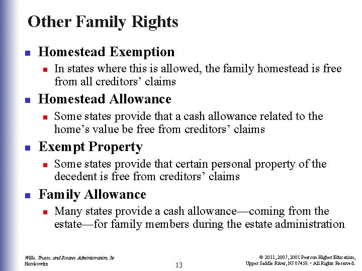 Other Family Rights n Homestead Exemption n n Homestead Allowance n n Some states