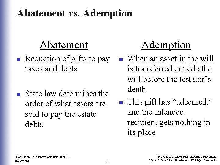 Abatement vs. Ademption Abatement n n Ademption Reduction of gifts to pay taxes and