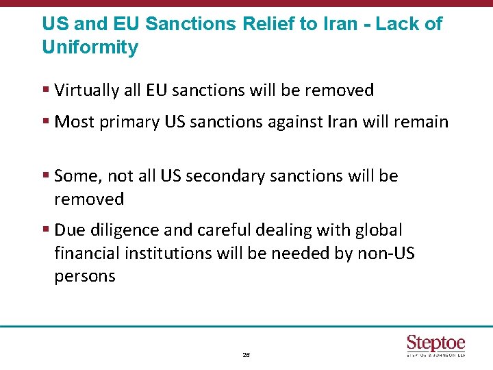 US and EU Sanctions Relief to Iran - Lack of Uniformity § Virtually all