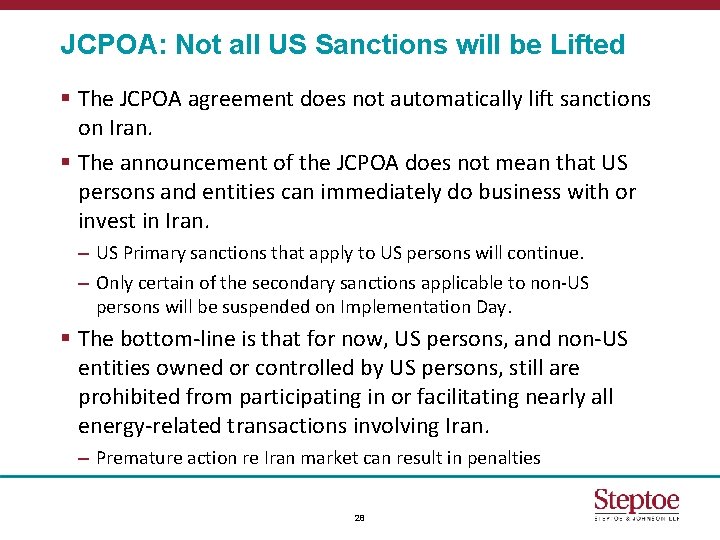 JCPOA: Not all US Sanctions will be Lifted § The JCPOA agreement does not