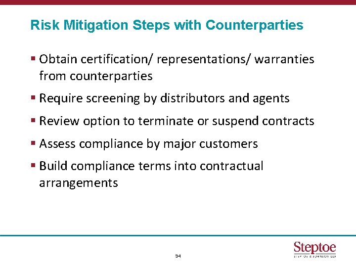 Risk Mitigation Steps with Counterparties § Obtain certification/ representations/ warranties from counterparties § Require