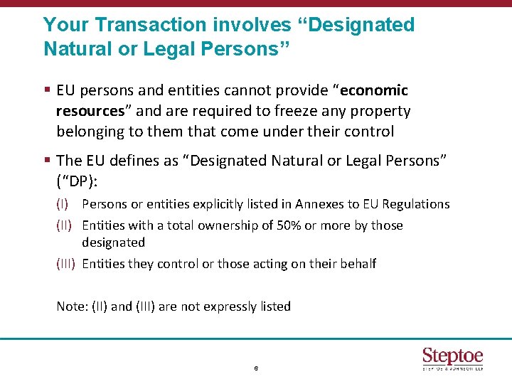 Your Transaction involves “Designated Natural or Legal Persons” § EU persons and entities cannot